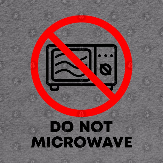 Do Not Microwave by gemgemshop